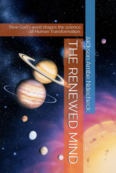 THE RENEWED MIND: How God's word shapes the science of Human