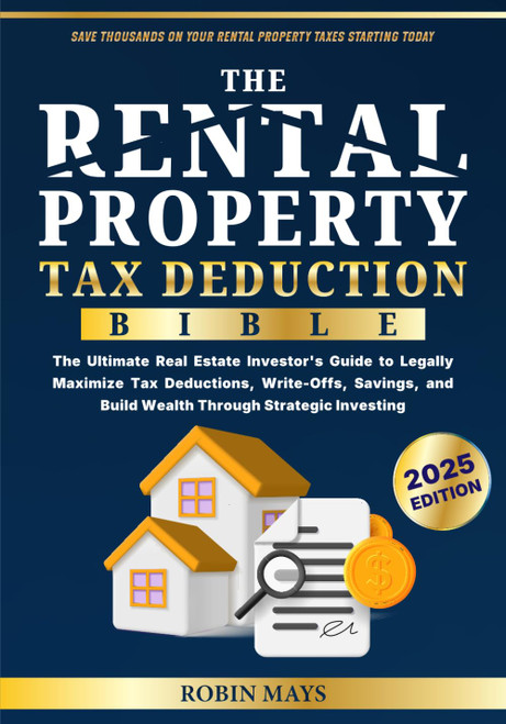 The Rental Property Tax Deduction Bible