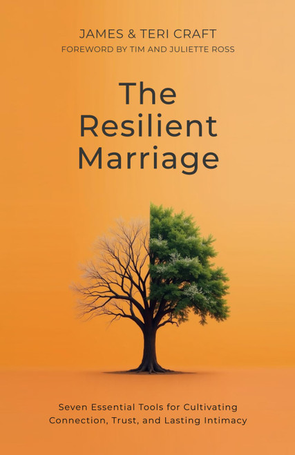 The Resilient Marriage: Seven Essential Tools for Cultivating Connection