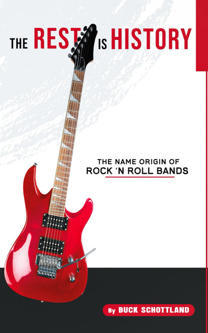 The Rest Is History: NAME ORIGIN OF ROCK 'N ROLL BANDS