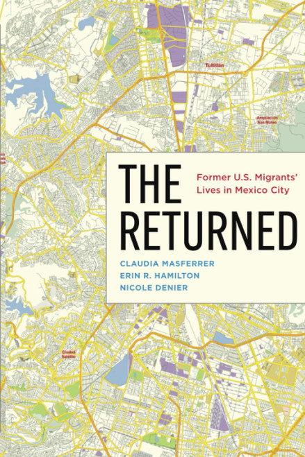 The Returned: Former U.S. Migrants' Lives in Mexico City