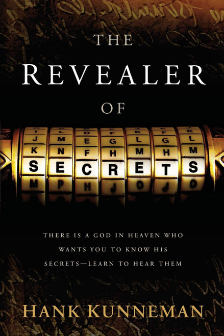 The Revealer Of Secrets: There Is a God in Heaven Who Wants You to Know