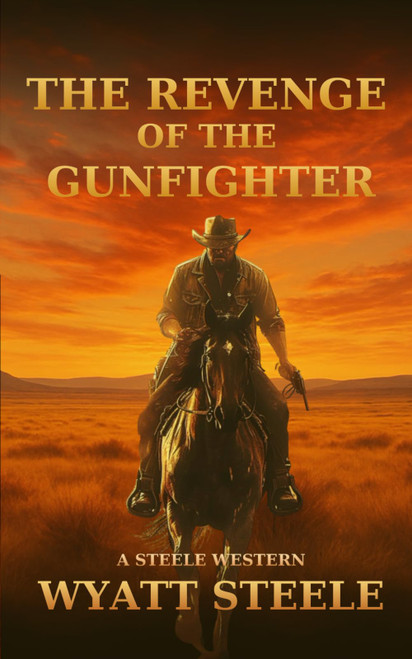 The Revenge of the Gunfighter: Classsic Western Historical Series