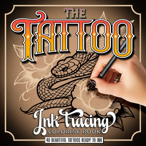 The Reverse Coloring Book of Tattoo Ink Tracing for Adults