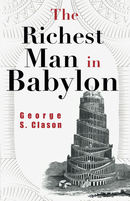 The Richest Man in Babylon by George S. Clason