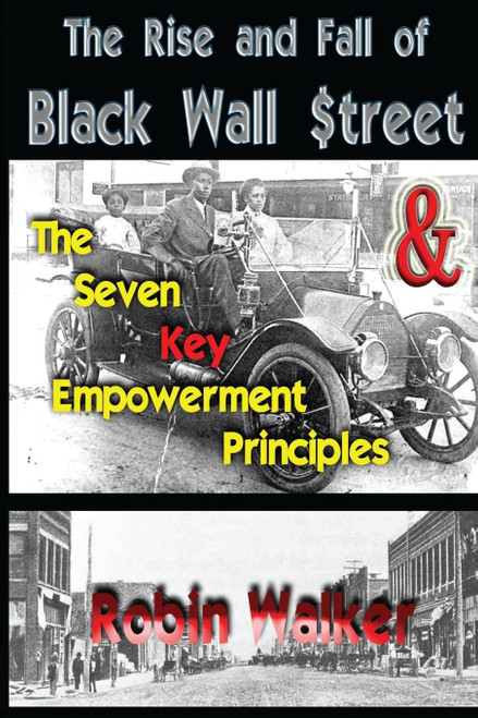 The Rise and Fall of Black Wall Street AND The Seven Key Empowerment