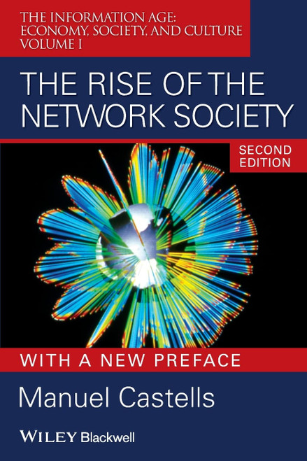 The Rise of the Network Society (Information Age Series)