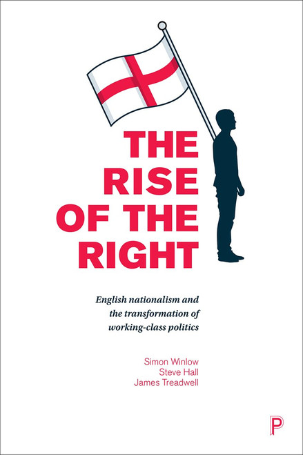 The Rise of the Right: English Nationalism and the Transformation of