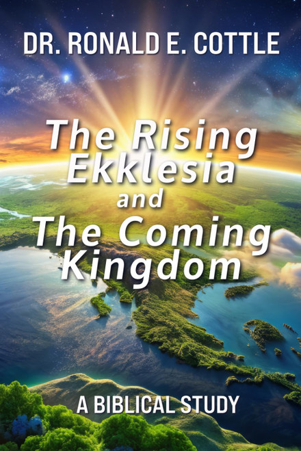 The Rising Ekklesia and The Coming Kingdom: A Biblical Study