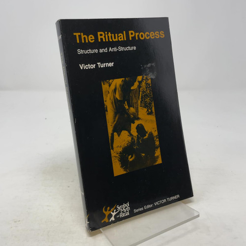 The Ritual Process: Structure and Anti-Structure