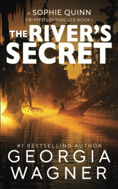 The River's Secret: A Sophie Quinn FBI Mystery Thriller Book 1