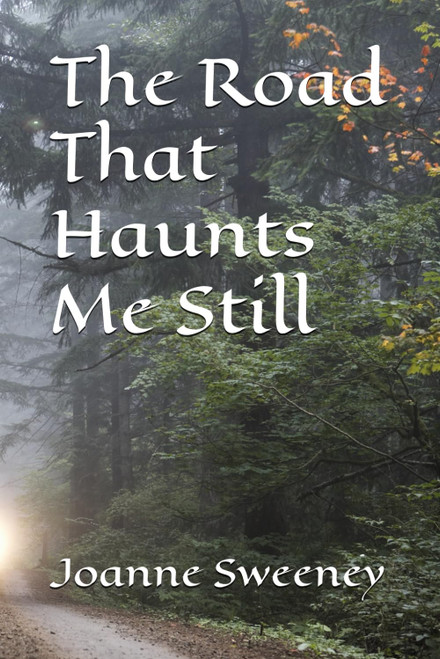 The Road That Haunts Me Still