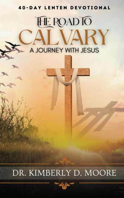The Road to Calvary: A Journey With Jesus