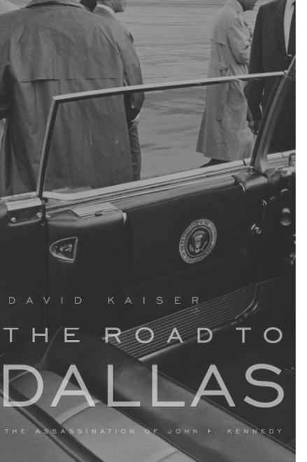 The Road to Dallas: The Assassination of John F. Kennedy