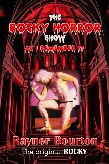 The Rocky Horror Show: As I Remember It: UPDATED FOR 2025