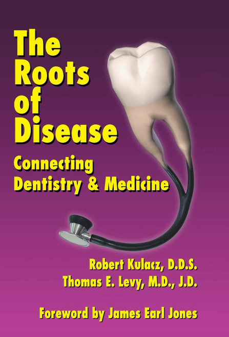 The Roots of Disease: Connecting Dentistry and Medicine