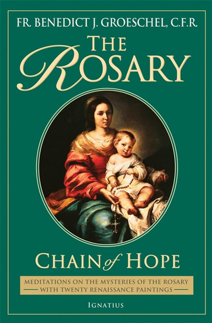 The Rosary: Chain of Hope (Meditations on the Mysteries of the Rosary