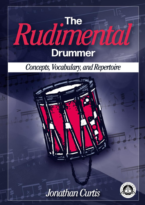 The Rudimental Drummer: Concepts, Vocabulary, and Repertoire