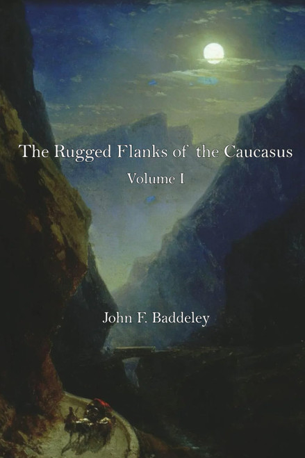 The Rugged Flanks of the Caucaus: Volume I