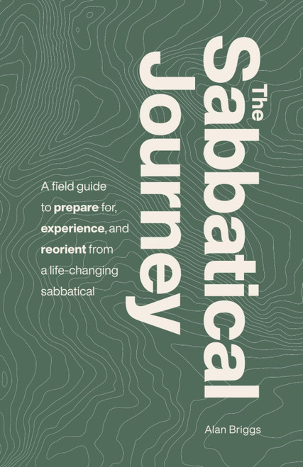 The Sabbatical Journey: A field guide to prepare for