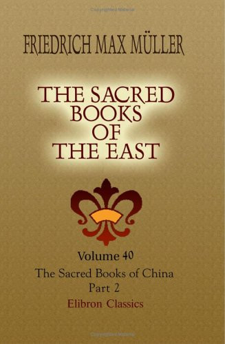The Sacred Books of the East: Volume 40. The Sacred Books of China. The Texts of Tâoism. Part 2