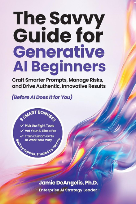 The Savvy Guide for Generative AI Beginners: Craft Smarter Prompts