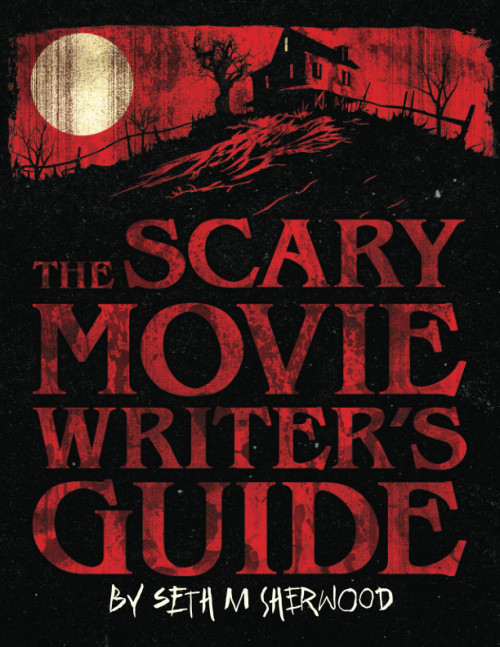 The Scary Movie Writer's Guide