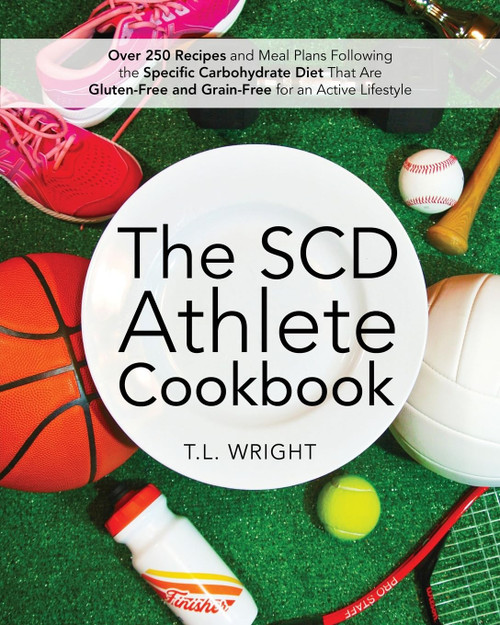 The SCD Athlete Cookbook: Over 250 Recipes and Meal Plans Following the