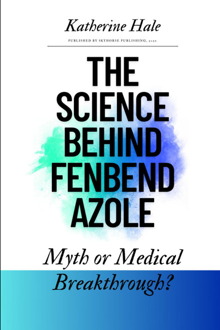 THE SCIENCE BEHIND FENBENDAZOLE: myth or medical breakthrough?