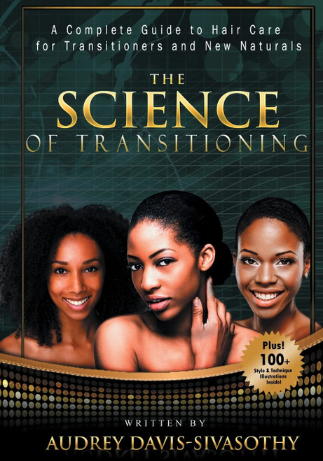 The Science of Transitioning: A Complete Guide to Hair Care for