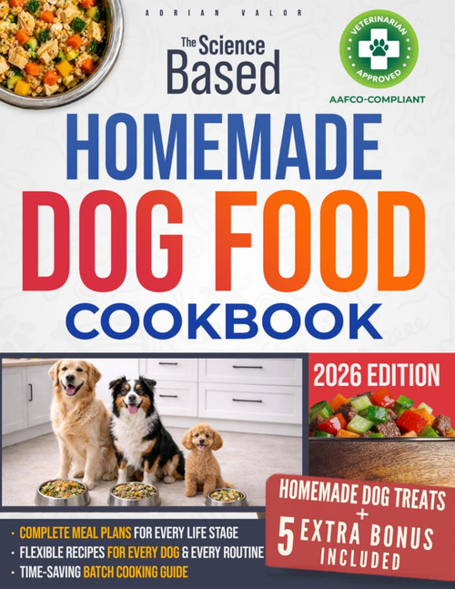 The Science-Based Homemade Dog Food Cookbook