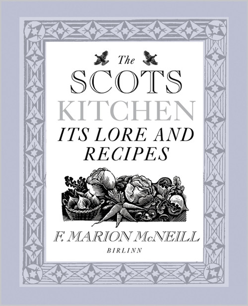The Scots Kitchen: Its Traditions and Recipes