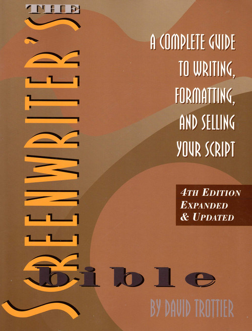 The Screenwriter's Bible: A Complete Guide to Writing