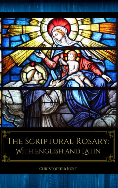 The Scriptural Rosary: With English and Latin