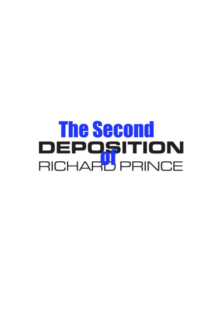 The Second Deposition of Richard Prince