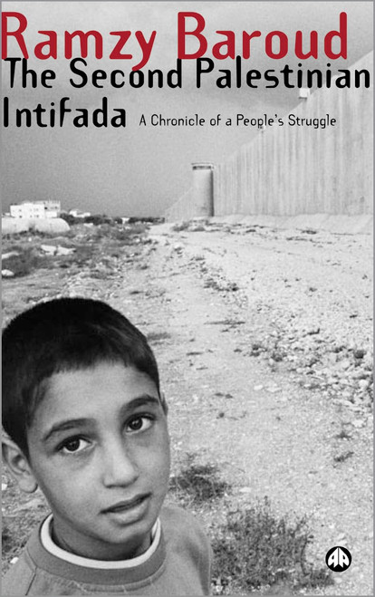 The Second Palestinian Intifada: A Chronicle of a People's Struggle: A