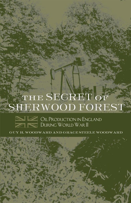 The Secret of Sherwood Forest: Oil Production in England During World War