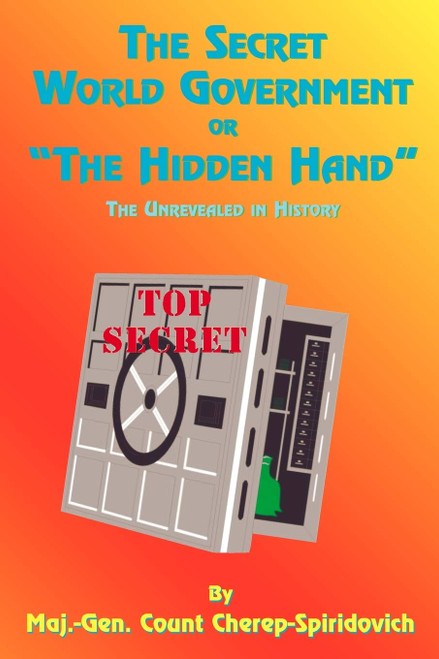 The Secret World Government or "The Hidden Hand"