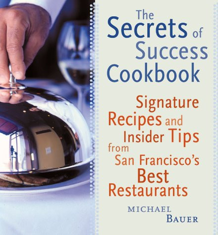 The Secrets of Success Cookbook: Signature Recipes and Insider Tips from
