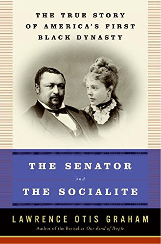The Senator and the Socialite: The True Story of America's First Black