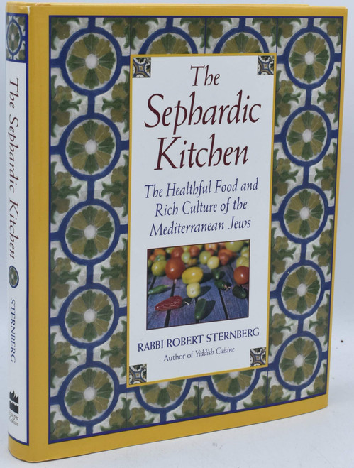 The Sephardic Kitchen: The Healthy Food and Rich Culture of the