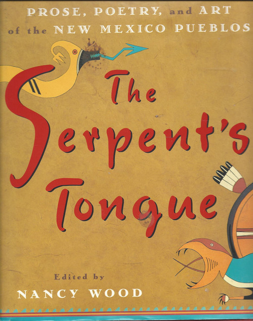 The Serpent's Tongue: Prose, Poetry, and Art of the New Mexican Pueblos