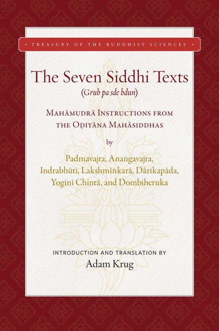 The Seven Siddhi Texts: Mahamudra Instructions from the Odiyana