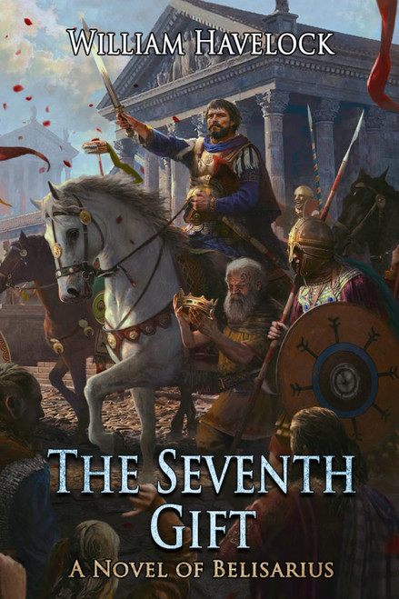 The Seventh Gift: A Novel of Belisarius