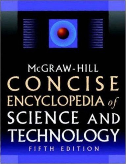Mcgraw-Hill Concise Encyclopedia Of Science And Technology