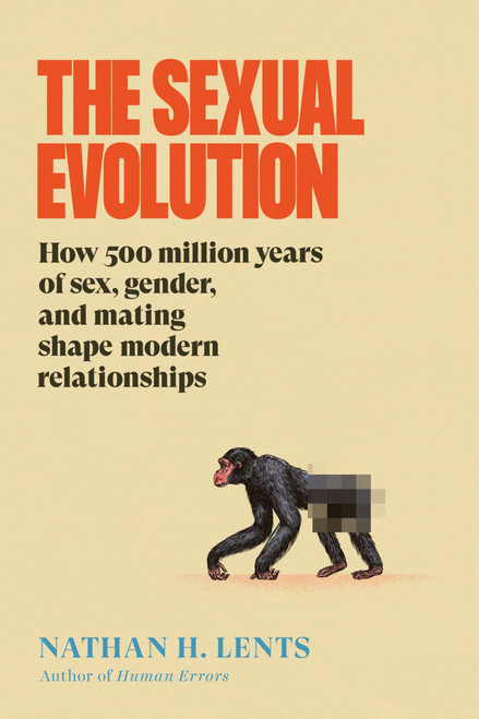 The Sexual Evolution: How 500 Million Years of Sex