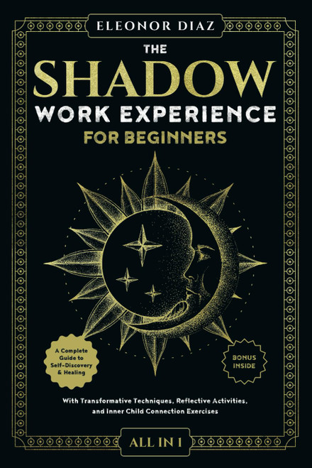 The Shadow Work Experience for Beginners [All-in-1]