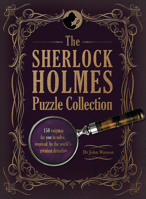 The Sherlock Holmes Puzzle Collection: 150 enigmas for you to solve