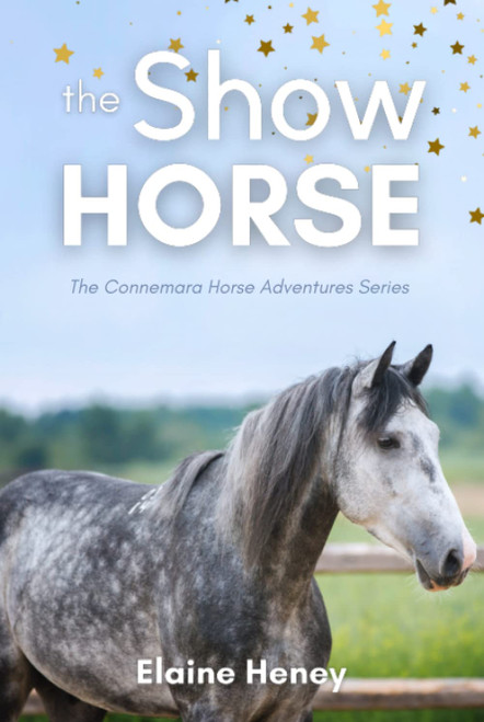 The Show Horse - Book 2 in the Connemara Horse Adventure Series for Kids