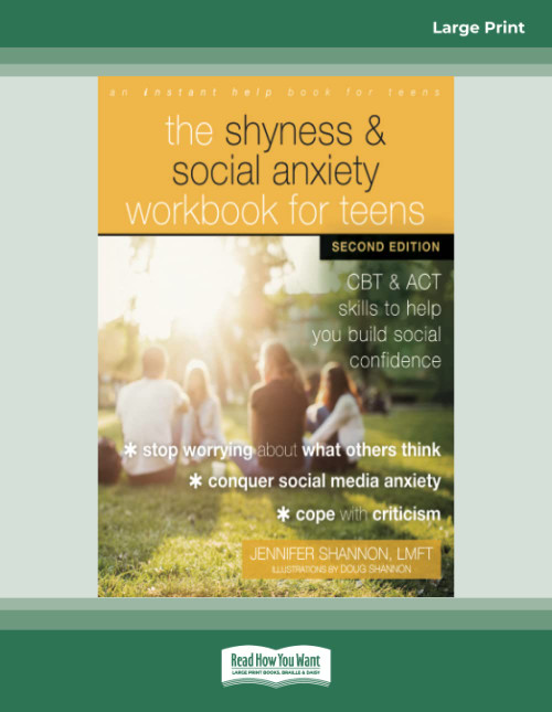 The Shyness and Social Anxiety Workbook for Teens